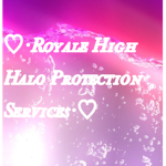 Royale High Halo Protection Services