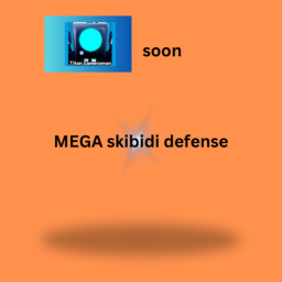 MEGA skibidi defense 25% done    EAZY MODE