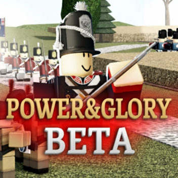 [BETA] Power And Glory