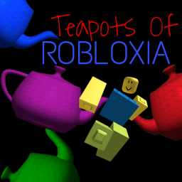 The Teapots Of Robloxia