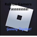 Roblox Gamers Yassssssss!