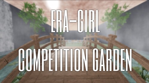 ERA-GIRL Competition Garden