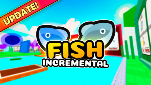 [UPDATE] Fish Incremental 🐟