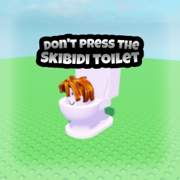 Dont press the Skibidi Toilet