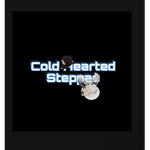 [CHS] COLD HEARTED STEPPAS