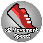x2 Movement Speed!