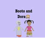 Boots and Dora with adventures