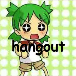 Hangout.