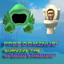 FREE DOMINUS! (SURVIVE THE SKIBIDI ZOMBIES!) ✨