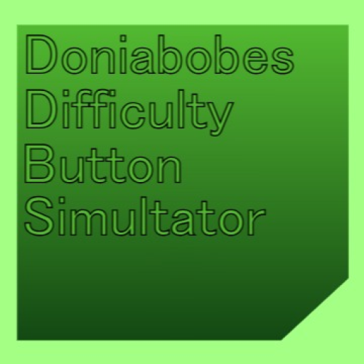 Doniabobes Difficulty Button Simulator [Class 15]