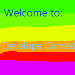 Develop Games!