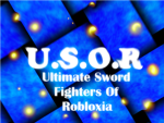 U.S.O.R-(Ultimate sword fighters of robloxia)