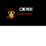 One Piece : Loyal Cruise
