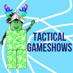 Tactical Gameshows