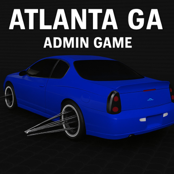 Atlanta Ga (ADMIN GAME)