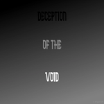 Deception of the Void