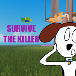 survive the killer!