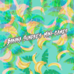 Banana Sundae's Mini-games | OFFICIAL GROUP