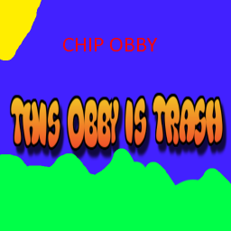 Chips obby ....
