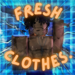 Fresh clothes.
