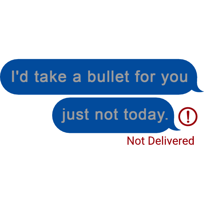 i'll take bullet for you Text bubble Message Meme