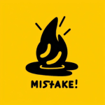 MISTAKE!
