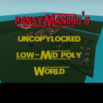 Uncopylocked Low-Mid poly World