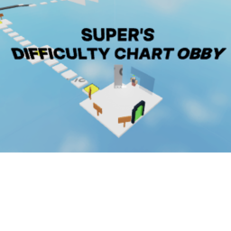 Super's Difficulty Chart Obby!
