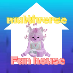Multiverse Fun House (beta)