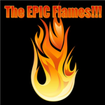 The EPIC Flames!!!