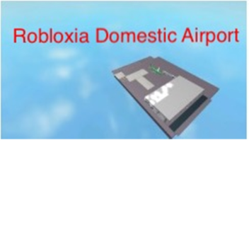 Robloxia Domestic Airport