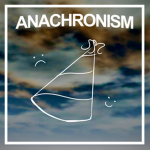 'ANACHRONISM'
