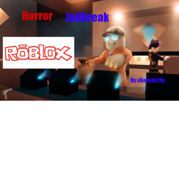 JailBreak Horror [NEW]
