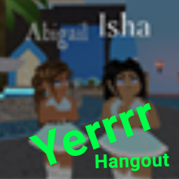 Yerrrr Hangout!