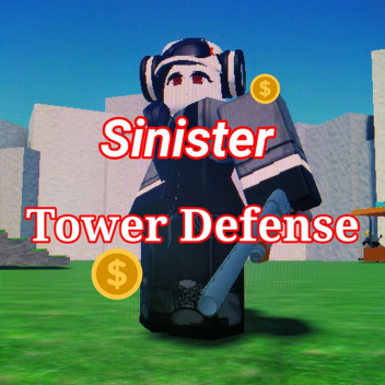 Sinister Tower Defense (Not Open)