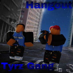 💎 Tyrz gang Hangout 💎