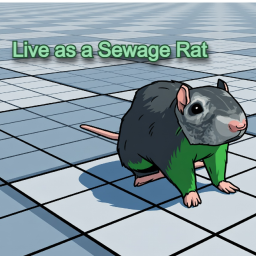 [BETA] Live as a Sewage Rat