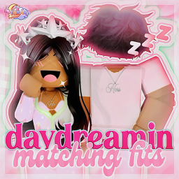daydreamin ও matching fits  [🌸 ･ﾟ