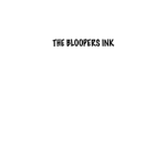 The Bloopers INK