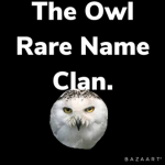 •The Owl Rare Name Clan•