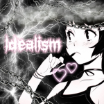 Idealismツ