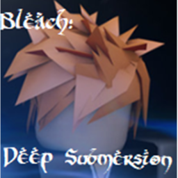 Bleach: Deep Submersion!