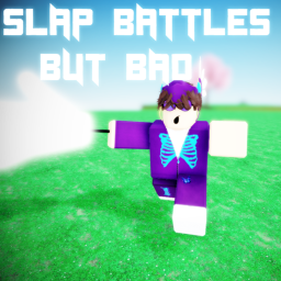 Slap Battles But Bad