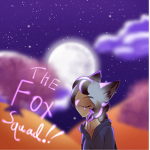 *The Fox Squad!*