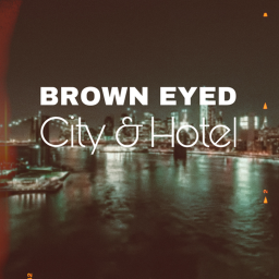BROWN EYED (City/Hotel)!