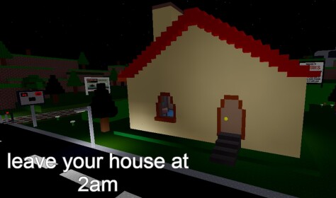 leave your house at 2am