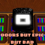 DOORS But Epic But Bad Official Group!