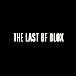 The Last Of Blox [Early access]