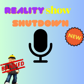 [NEW!] Reality show shutdown! 🎙️