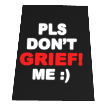 PLS DONT GRIEF ME CAPE